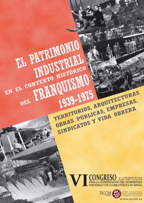 el patrimonio industrial en el contexto histórico del franquismo